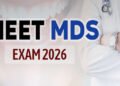 നീറ്റ്-എംഡിഎസ് 2026 മേയ് 2ന്; അപേക്ഷ മാർച്ച് 30 വരെ